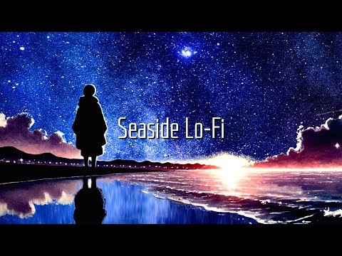 Seaside stars : Chillout Lo-Fi for study and work