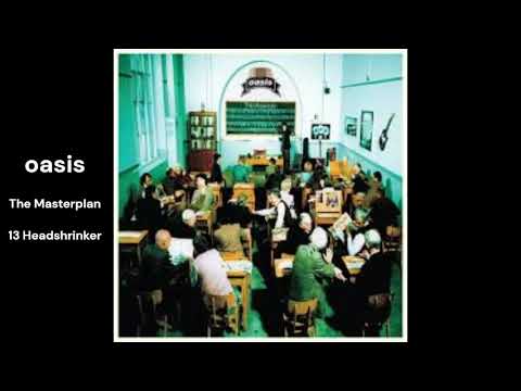 oasis The Masterplan 13 Headshrinker