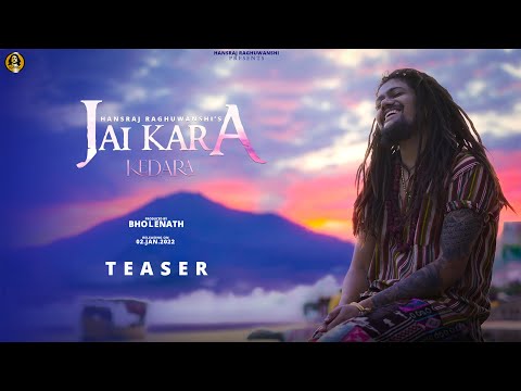 Jai Kara Kedara - Full Teaser - Hansraj Raghuwanshi - 4k Video-2022 Bholenath Song-RickyT Giftruller