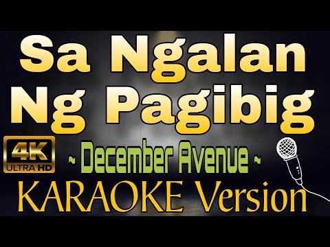 SA NGALAN NG PAGIBIG - December Avenue (HD OPM KARAOKE Version)