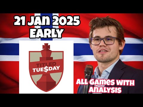 Magnus Carlsen plays early Titled Tuesday 21st Jan 2025 | All games with analysis Bar