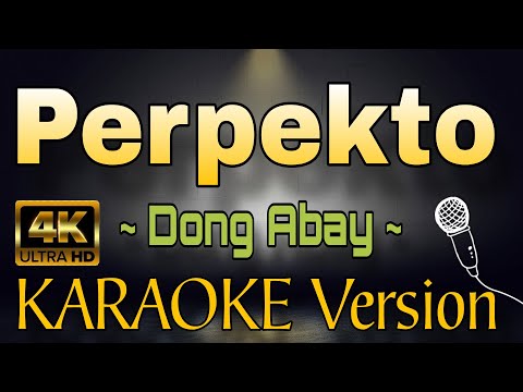 PERPEKTO - Dong Abay (HD OPM KARAOKE Version)