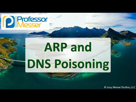 ARP and DNS Poisoning - CompTIA Network+ N10-009 - 4.2