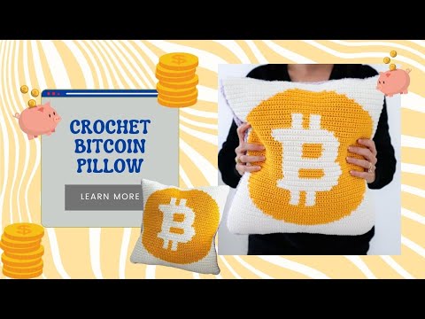 Crochet a bitcoin pillow for your nephew who's into crypto