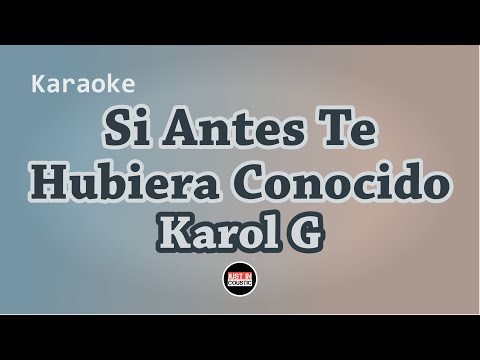 Karol G - Si Antes Te Hubiera Conocido (Karaoke Letra)