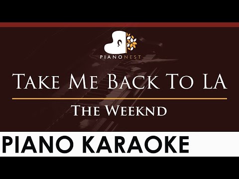 The Weeknd - Take Me Back To LA - HIGHER Key (Piano Karaoke Instrumental)