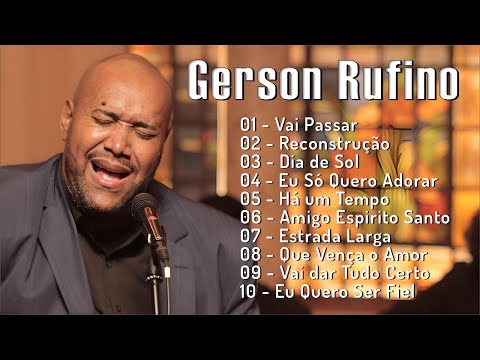 Gerson Rufino | As 15 mais ouvidas de 2024, Reconstrução , Vai Passar, #musicagospel #youtube #2