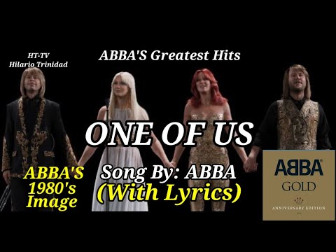 ONE OF US. SONG BY: ABBA (WITH LYRICS) GREATEST HITS.