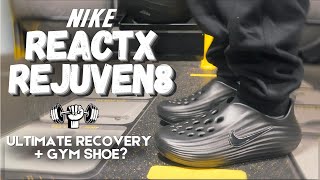 NIKE ReactX Rejuven8: The Ultimate Recovery & Gym Shoe? 🏋️‍♂️👟 | On Foot Review