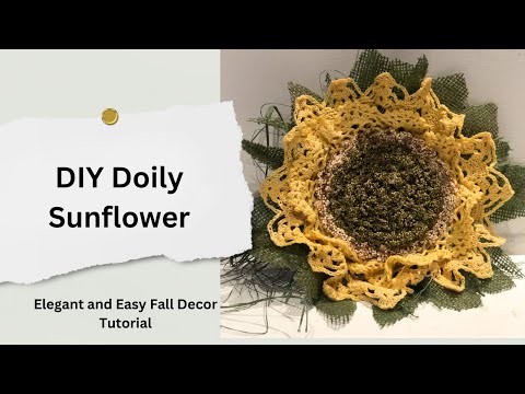 DIY Doily Sunflower: Elegant and Easy Fall Decor Tutorial