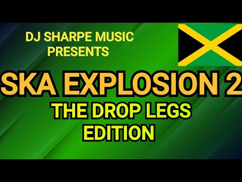 SKA EXPLOSION 2 | The Drop Legs Edition. Prince Buster, Derrick Morgan, Delroy Wilson, Eric Morris