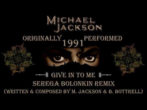 Michael Jackson - Give in to me (Serega Bolonkin 2018 Remix)