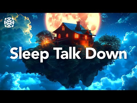 Sleep Talk Down, Guided Meditation to Fall Asleep Fast, Manifest Peace