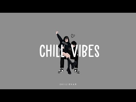 【 playlist 】Chill Vibes Playlist 🍀 Music for Relaxed and Happy Mornings ~ Chillin 4AM