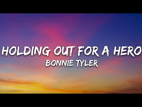 Bonnie Tyler - Holding Out For A Hero (Lyrics)