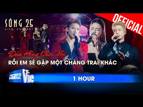 Mashup Đoá Hồng Chơi Vơi x Tội Cho Em x Rồi Em Sẽ Gặp Một Chàng Trai Khác [1 HOUR] |SÓNG 25