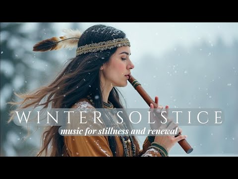 Winter Solstice Native Flute Meditation: A Journey into Stillness and Renewal