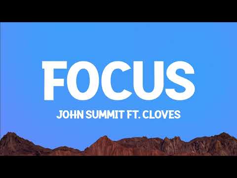 @JohnSummit - Focus (Lyrics) ft. CLOVES