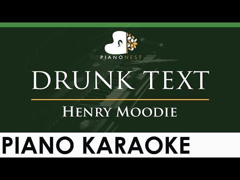 Henry Moodie - drunk text - LOWER Key (Piano Karaoke Instrumental)