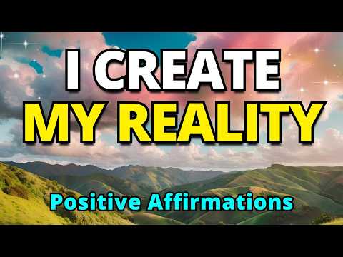 I Create My Reality | Positive Gratitude Affirmations For Abundance and Wealth | Morning Meditation