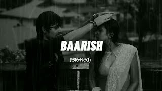 Baarish - Lofi {Slowed+Reverb} | Yaariyan | song2.0 | Is darde dil ki sifarish