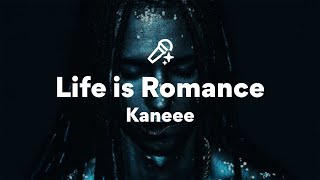 Kaneee, Life is Romance (歌詞/Lyrics)