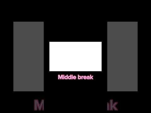 New middle break part 3 (final part) #middle #break #new