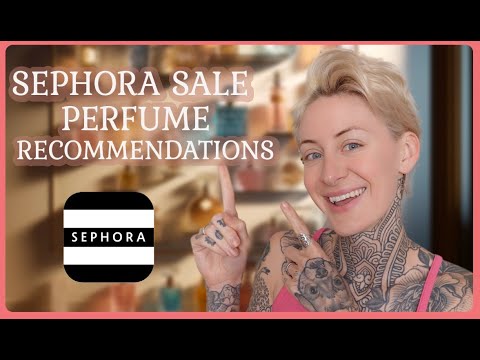 SEPHORA SALE FRAGRANCE RECOMMENDATIONS