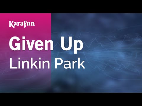 Given Up - Linkin Park | Karaoke Version | KaraFun