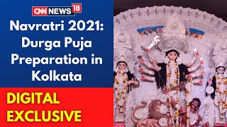 Durga Puja Preparations In Kolkata | Navratri 2021 | Durga Puja In Kolkata 2021 | CNN News18 Live