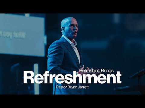 Refreshing Brings Refreshment | Pastor Bryan Jarrett | Northplace Church