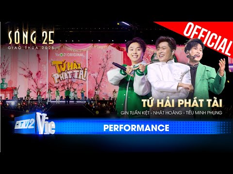 Tứ Hải Phát Tài - Tiêu Minh Phụng ft. Nhật Hoàng, Gin Tuấn Kiệt | SÓNG 25 [Performance]