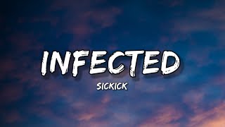 Sickick - Infected (lyrics)