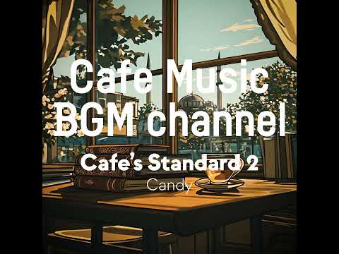 Cafe Music BGM channel - Candy (Official Music Video)