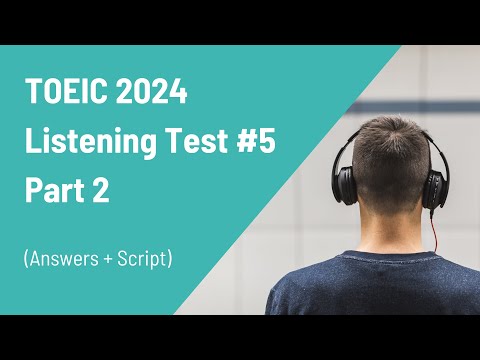 TOEIC 2024 Listening Test Part 2 (answer + transcript) #5