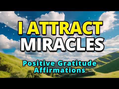 I Attract Miracles | Best Powerful Gratitude Affirmations | Positive Morning Affirmations for Wealth