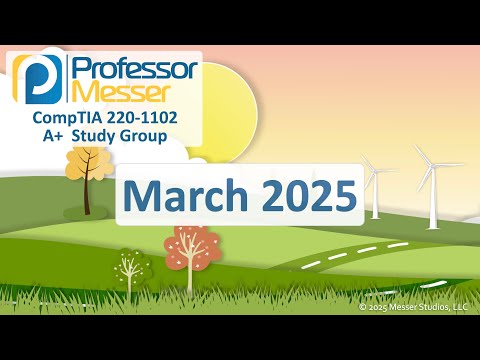 Professor Messer's 220-1102 A+ Study Group - March 2025