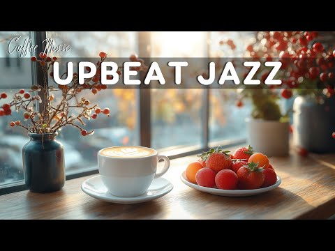 Upbeat Energy Jazz ☕ Refreshing Mood with Happy Bossa Nova & Smooth Jazz Instrumental for Relax