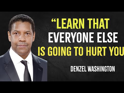 Learn that everyone else is going to hurt you | Denzel Washington Motivation