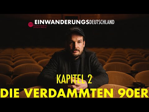 Einwanderungsdeutschland - Kapitel 2: Die verdammten 90er