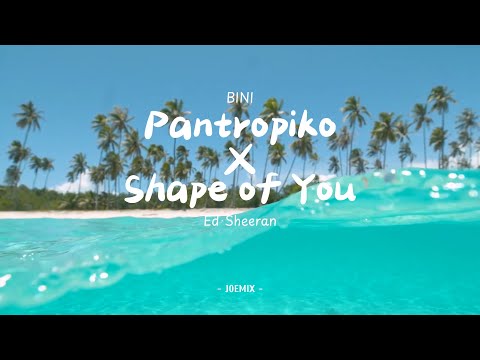 Pantropiko x Shape of You remix