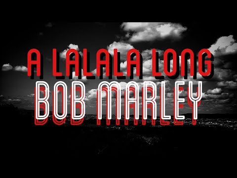 ア・ラララ・ロング / ボブ・マーリー　A Lalala Long / Bob Marley