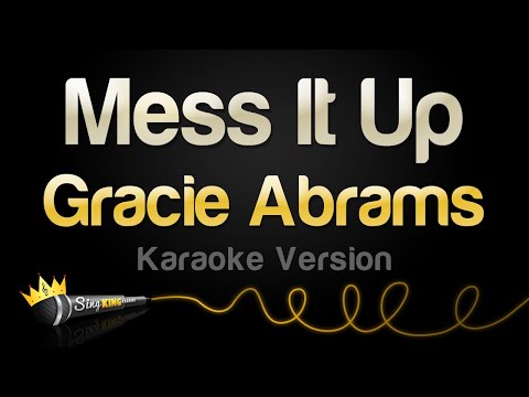 Gracie Abrams - Mess It Up (Karaoke Version)