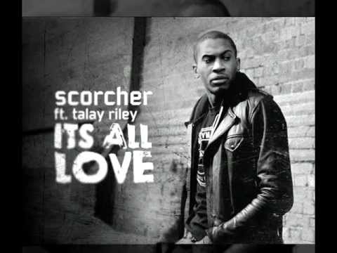 Scorcher ft Talay Riley Its All Love (produced by S-X)