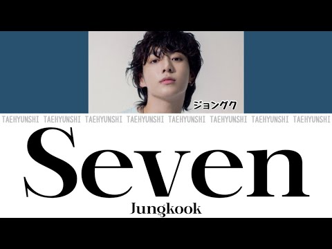 Seven (feat. Latto) - Jungkook (정국)【パート分け/日本語字幕/歌詞/和訳/カナルビ】