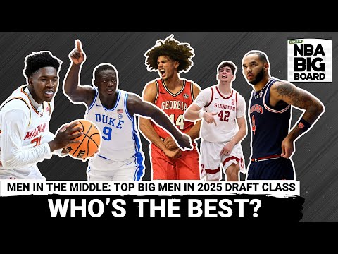 Who’s the Best Big Man in the 2025 Draft?