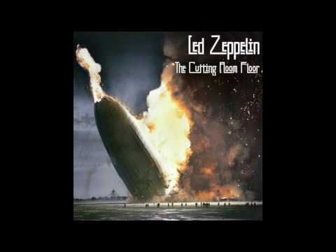 [THE LOST DOUBLE ALBUM] Led Zeppelin: The Cutting Room Floor [Part One]