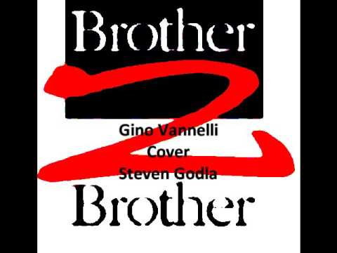 Brother to Brother Gino Vannelli