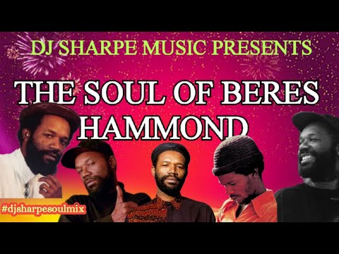 THE SOUL OF BERES HAMMOND | THE BEST OF BERES HAMMOND SOUL MUSIC  #djsharpesoulmix