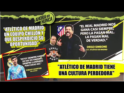 ATLÉTICO desperdició su OPORTUNIDAD vs Real Madrid. SIMEONE tiene ACTITUD PERDEDORA | Ahora o Nunca